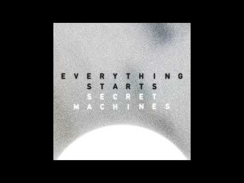 Secret Machines - Everything Starts
