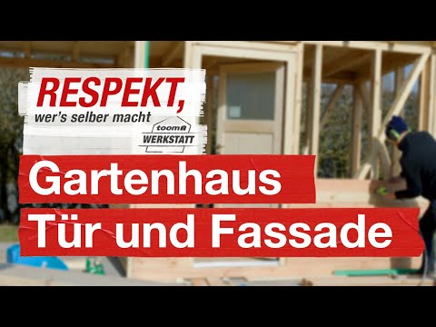 Door and facade for your own garden house | toom workshop