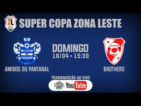 Amigos do Pantanal x Brothers MJ • Super Copa Zona Leste