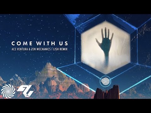Ace Ventura & Zen Mechanics - Come with Us (Lish Remix)
