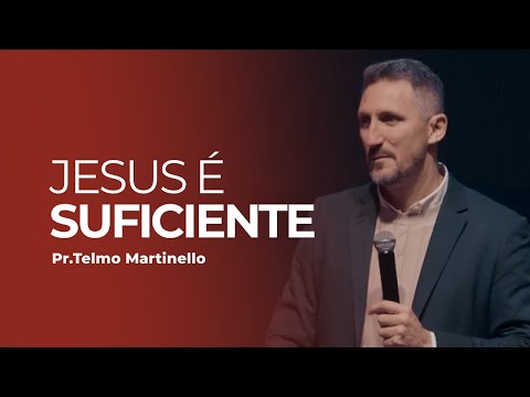 Jesus é suficiente - Telmo Martinello | Abba Pai Church
