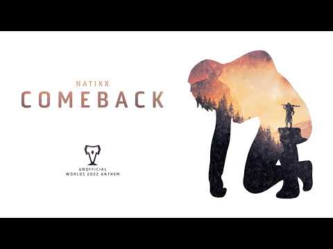 Natixx - Comeback (Unofficial LoL Worlds Anthem)