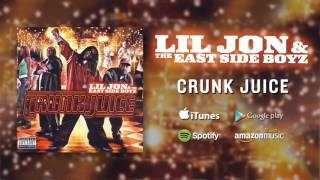 Lil Jon &amp; The East Side Boyz - Crunk Juice