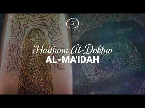 Haitham Al-Dokhin - Surah 5. Al-Ma'idah