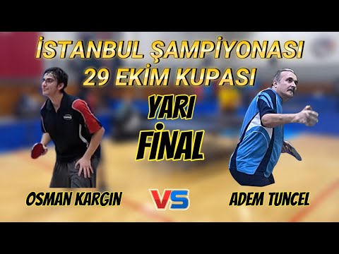 Yarı FİNAL | İstanbul Şampiyonası 29 Ekim Cumhuriyet Kupası | Osman Kargın - Adem Tuncel