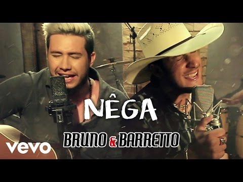 Bruno & Barretto - Nega (Vídeo Oficial)