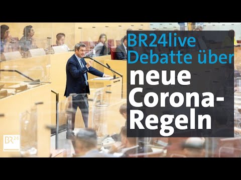 BR24live: Debatte im Landtag über neue Corona-Regeln - Regierungserklärung von Markus Söder | BR24