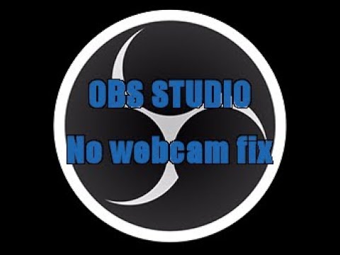 No webcam fix for OBS Studio 21.0.1