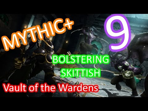 Mythic+ 9 | Vault of the Wardens | Bolstering & Skittish | Legion | World of Warcraft