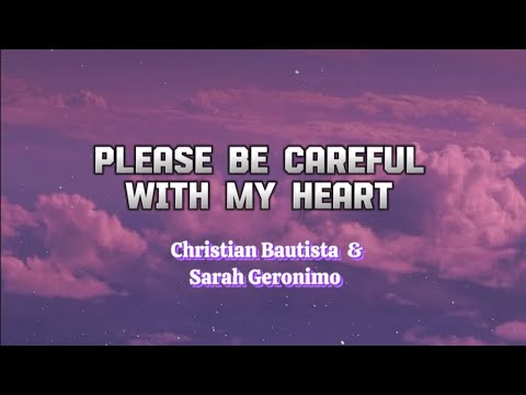Please Be Careful With My Heart | Christian Bautista & Sarah Geronimo with Lyrics