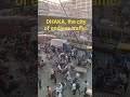 crazy traffic in Dhaka Bangladesh #dhaka #Bangladesh #traffic #solotraveler