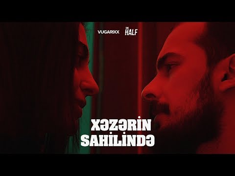 Vugarixx, Teymur (The Half) – Xəzərin Sahilində (Official Music Video)