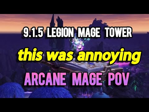 9.1.5 LEGION MAGE TOWER ARCANE MAGE POV SHADOWLANDS!!