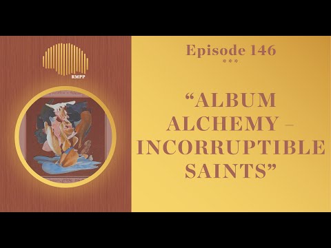 #146 - Sleep Sinatra & Televangel breakdown ’Incorruptible Saints’ - Album Alchemy