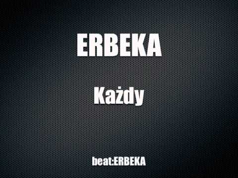 ERBEKA - Każdy (beat ERBEKA)