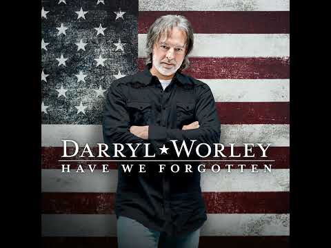 Darryl Worley - Have We Forgotten