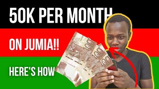 (Make 50K+ PER MONTH)  How To Make Money on Jumia