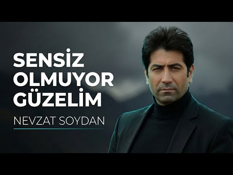 Nevzat Soydan  - Sensiz olmuyor güzelim