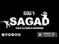 OWA SAGAD Ft PABLO SHORDIE Official Lyrics Video