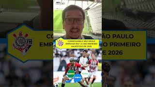 Corinthians e São Paulo empatam em 1 a 1 no primeiro Majestoso de 2026