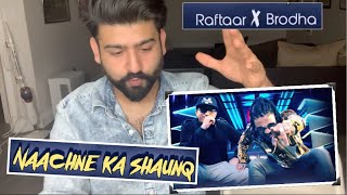 Naachne Ka Shaunq Reaction | Raftaar &amp; Brodha | RajDeepLive