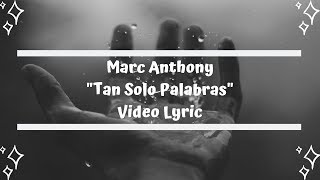 Marc Anthony - Tan Solo Palabras Lyrics