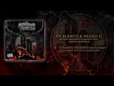 Séptimo Fragmento & Maldito Soul - Estamos presente ft. Nina Toush, Miausone prod. Euffónico