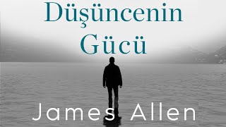 Düşüncenin Gücü. James Allen. Sesli kitap ücretsiz