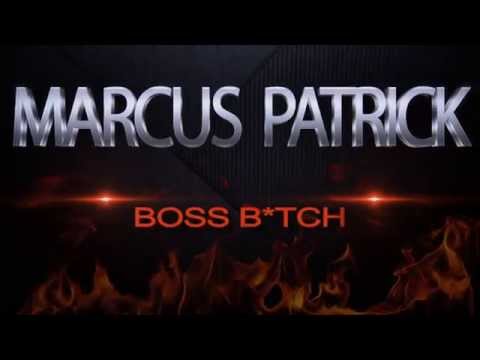 Marcus Patrick  Boss B*tch