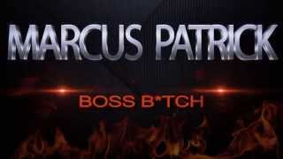 Marcus Patrick  Boss B*tch