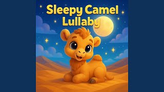 Sleepy Camel Lullaby