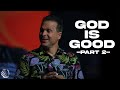 God Is Good | Part 2 | Pastor Marco Garcia