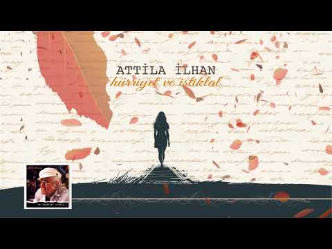 Attila İlhan - Hürriyet ve İstiklal