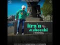 Itra N Di Sheeshi Satinder Sartaj New Punjabi Song Latest Song Punjabi Song Latest