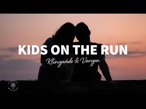Klingande & VARGEN - Kids On The Run (Lyrics)