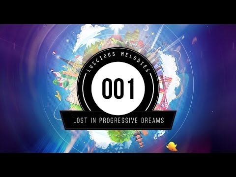 ♫ Lost In Progressive Dreams #001 ★ Melodic Progressive Mix 2014