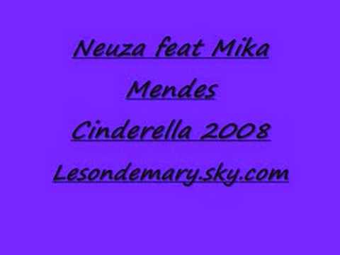 Neuza feat Mika Mendes - Cinderella 2008