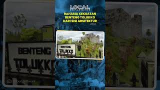 Rahasia Arsitektur Benteng Tolukko di Kota Ternate: Kecil tapi Tangguh Hadapi Musuh
