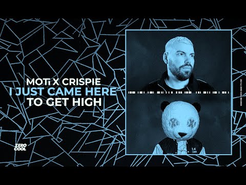 MOTi x CRISPIE - I Just Came Here To Get High