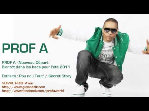 Prof A - Pou Nou Tout / Secret Story (Extraits) 2011 Guyane