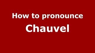 How to pronounce Chauvel