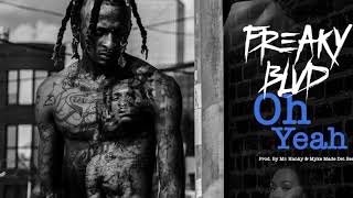 Freaky Blvd - Oh Yeah (Offical Audio) Prod. By Mr. Hanky & Myke Made Det Beat