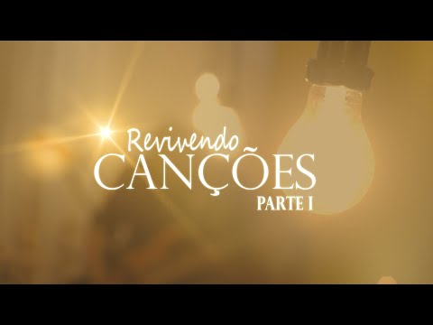 Projeto Revivendo Canções - Parte I