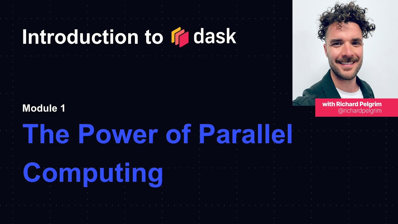 Dask Tutorial | Intro to Dask | The Power of Parallel Computing | Module One
