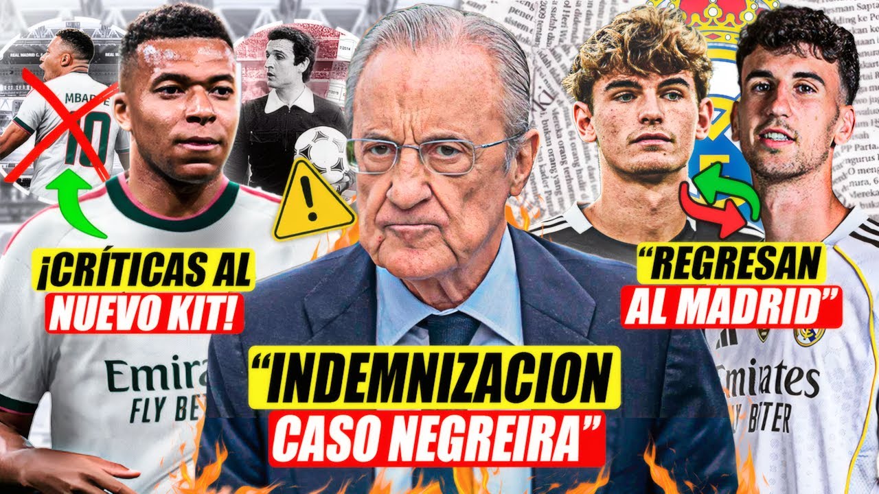 💣 ¡EL MADRID BUSCA INDEMNIZACIÓN DEL CASO NEGREIRA! | ¿LA CAMISETA MÁS ODIADA? | NICO PAZ VUELVE