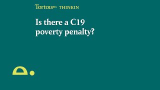 Digital ThinkIn: Is there a C19 povery penalty?
