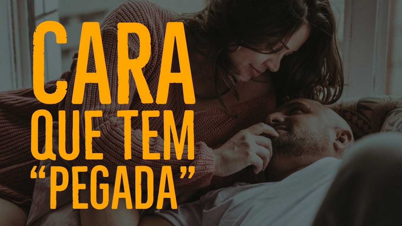 O que é um CARA BOM DE PEGADA