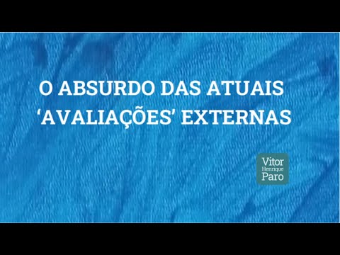 O absurdo das atuais "avaliações" externas