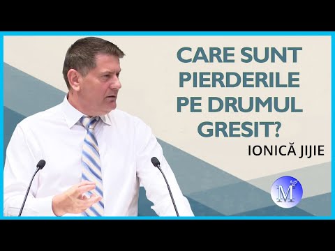 Ionica Jijie - Care sunt pierderile pe drumul gresit? PREDICA