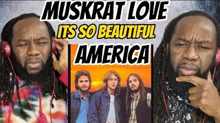 AMERICA - Muskrat Love REACTION - SO dreamy..Love it! First time hearing